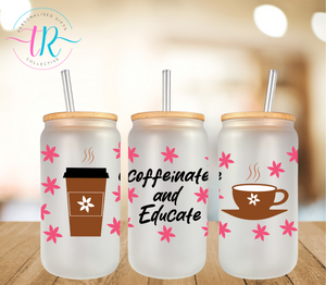 16oz Glass Tumbler - Educate