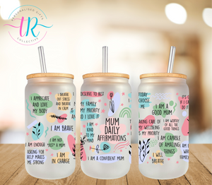 16oz Glass Tumbler - Mum Daily Affirmations