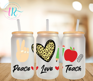 16oz Glass Tumbler - Peace, Love, Teach