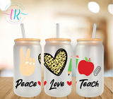 16oz Glass Tumbler - Peace, Love, Teach