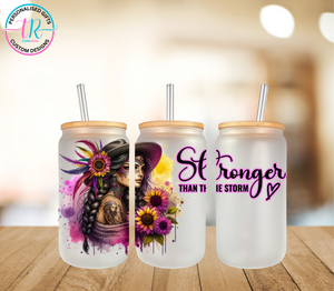 16oz Glass Tumbler - Stronger Than The Storm