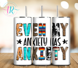 20oz Tumbler - My Anxiety